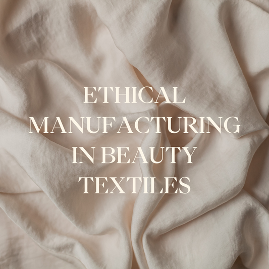 ETHICAL MANUFACTURING IN THE TEXTILE INDUSTRY 