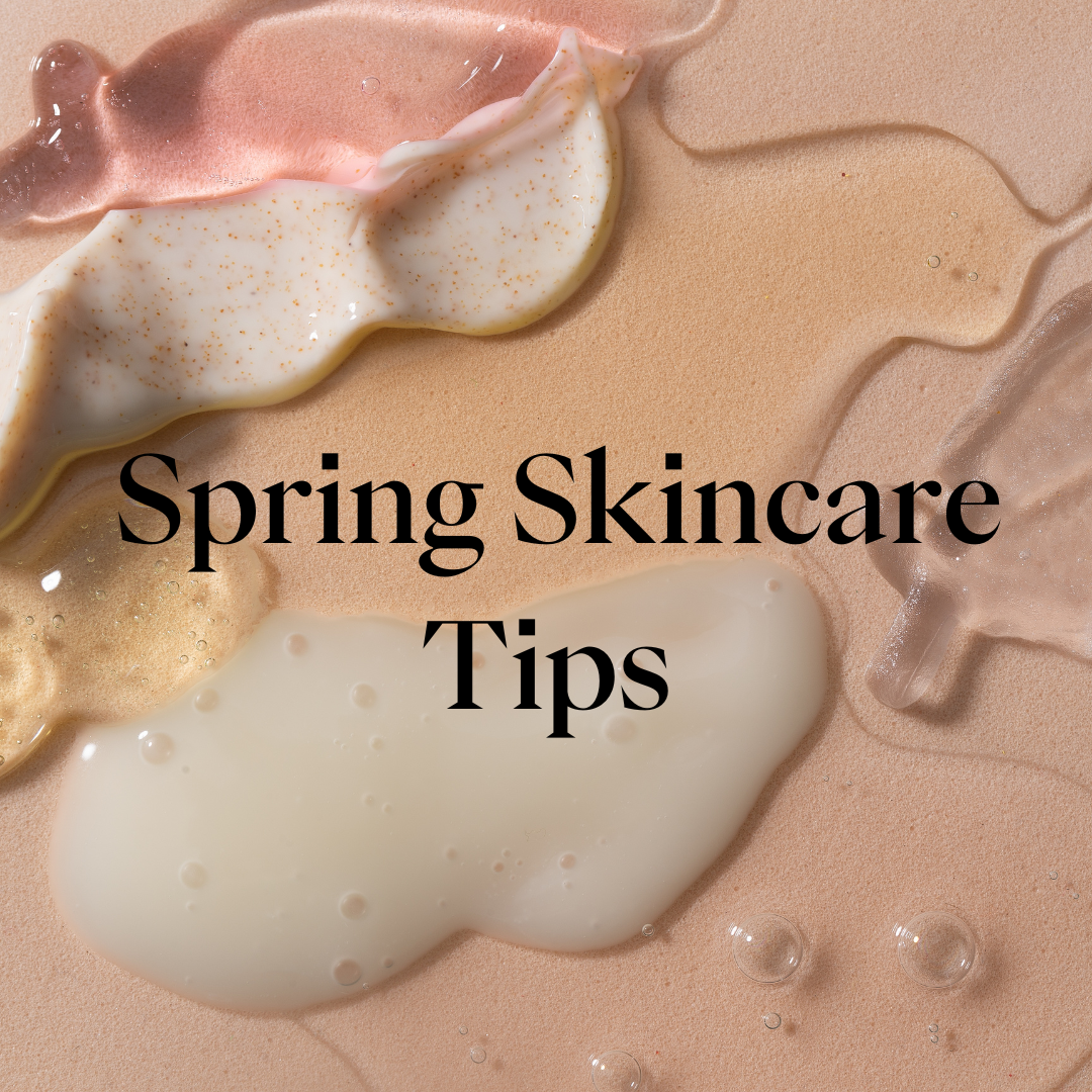 Welcoming the Spring Season with an Updated Skin Routine